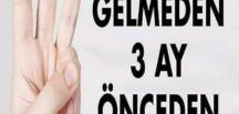 3 ay önceden başladığını biliyor muydunuz!