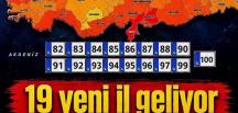 19 Yeni İl Geliyor.. İş’te o yerlerin listesi..